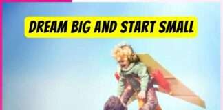 Dream Big, Start Small Dream Big, Start Small