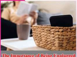 The Importance of Being Unplugged The Importance of Being Unplugged