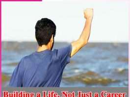 Building a Life, Not Just a Career Building a Life, Not Just a Career