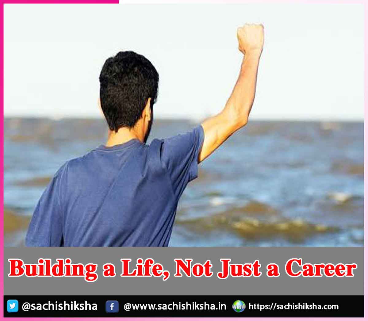 Building a Life, Not Just a Career Building a Life, Not Just a Career