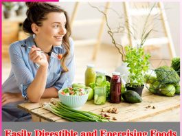 Easily Digestible and Energising Foods Easily Digestible and Energising Foods