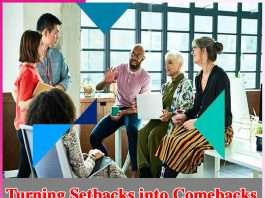 Turning Setbacks into Comebacks Turning Setbacks into Comebacks