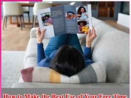 How to Make the Best Use of Your Free Time Free Time