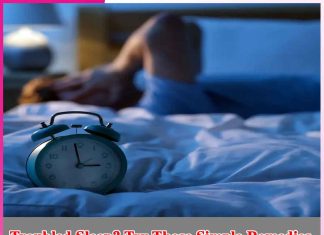 Troubled Sleep Try These Simple Remedies