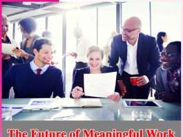 The Future of Meaningful Work The Future of Meaningful Work