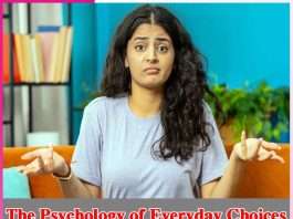 The Psychology of Everyday Choices The Psychology of Everyday Choices