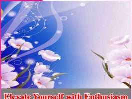 Elevate Yourself with Enthusiasm Elevate Yourself with Enthusiasm