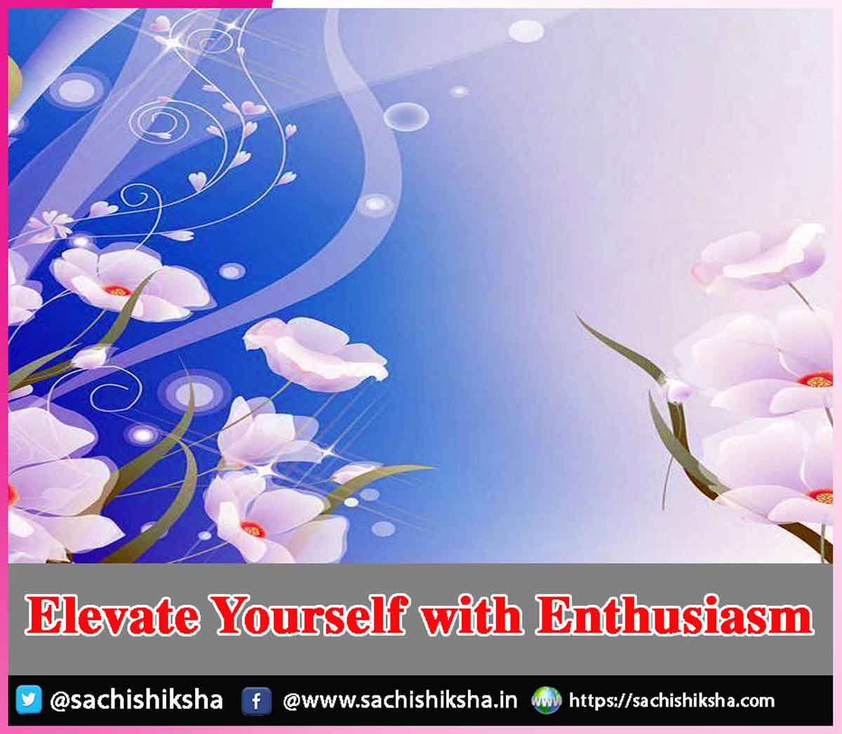 Elevate Yourself with Enthusiasm Elevate Yourself with Enthusiasm