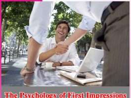 The Psychology of First Impressions The Psychology of First Impressions